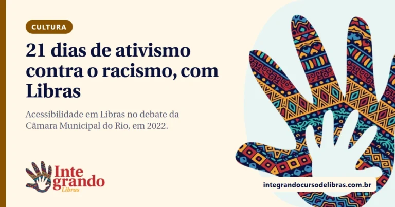 Capa do texto "21 dias de ativismo contra o racismo, com Libras", com a mão de padrão afro-brasileiro e o logo do Integrando Libras