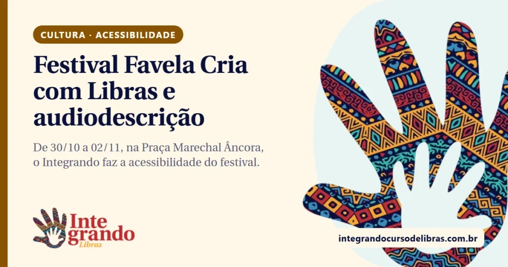 Capa: Festival Favela Cria com Libras e audiodescrição, com a mão colorida do Integrando