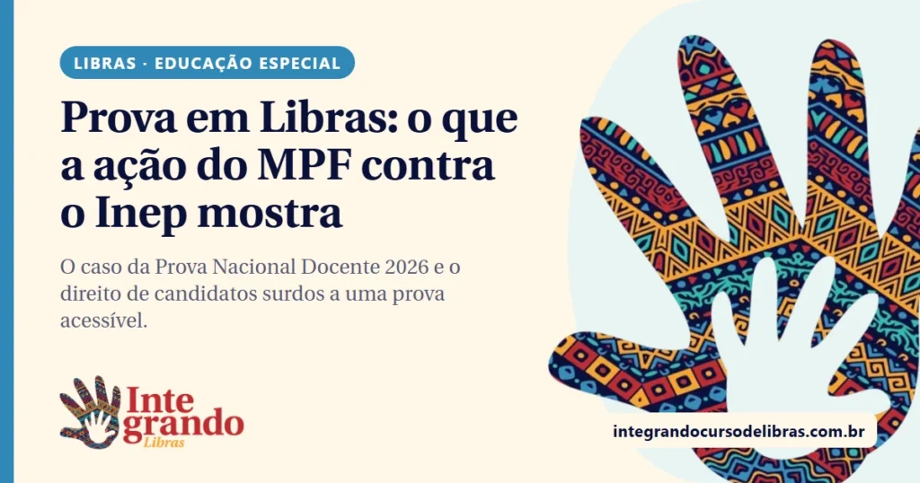 Capa do texto: mão com padrão afro-brasileiro e o título Prova em Libras: o que a ação do MPF contra o Inep mostra